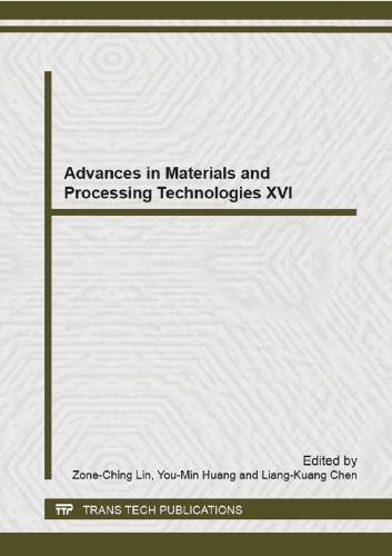 Advances In Materials And Processing Technologies Xvi Selected Peer Reviewed Papers From The 16th International Conference On Advanced Materials And 2226 Zoneching Lin