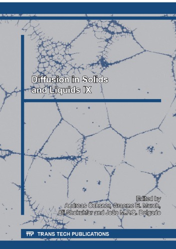 Diffusion In Solids And Liquids Ix Selected Peer Reviewed Papers From The 9th International Conference On Diffusion In Solids And Liquids Mass Microstructure Andreas Ochsner