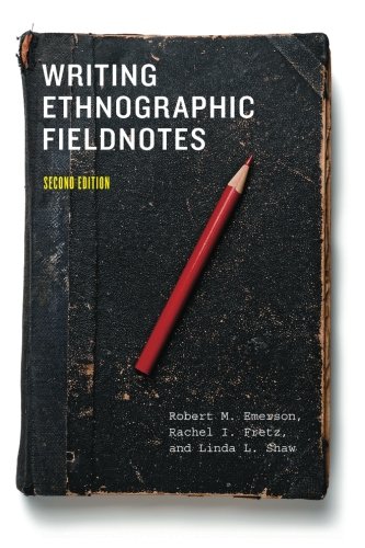Writing Ethnographic Fieldnotes 2nd Robert M Emerson Rachel I Fretz