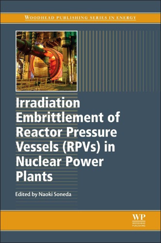 Irradiation Embrittlement Of Reactor Pressure Vessels Rpvs In Nuclear Power Plants N Soneda Ed
