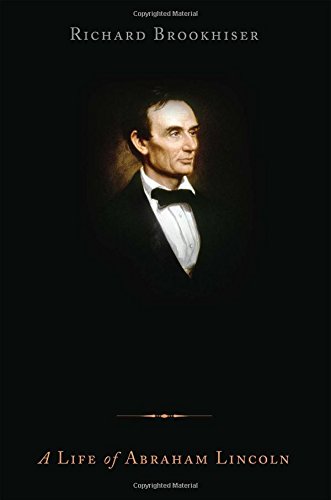 Founders Son A Life Of Abraham Lincoln Richard Brookhiser