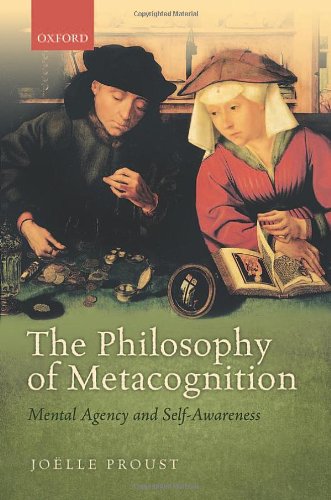 The Philosophy Of Metacognition Mental Agency And Selfawareness Jolle Proust