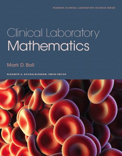 Clinical Laboratory Mathematics 1st Edition Mark Ball