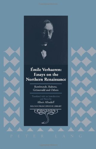 Mile Verhaeren Essays On The Northern Renaissance Rembrandt Rubens Grnewald And Others First Printing Mile Verhaeren