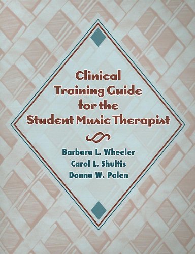 Clinical Training Guide For The Student Music Therapist Barbara L Wheeler