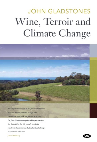 Wine Terroir And Climate Change John Gladstones