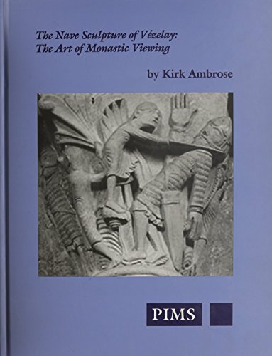 The Nave Sculpture Of Vzelay The Art Of Monastic Viewing Kirk Ambrose