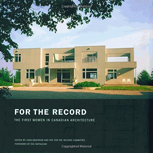 For The Record The First Women In Canadian Architecture Joan Grierson