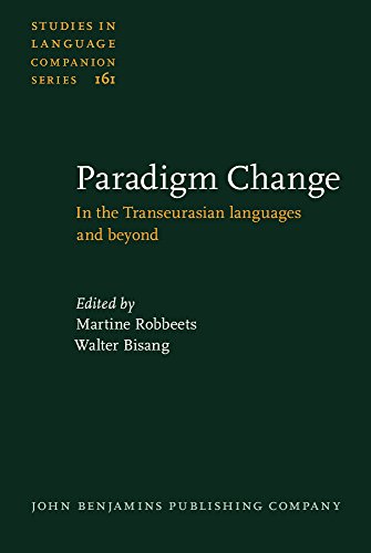 Paradigm Change In The Transeurasian Languages And Beyond Martine Robbeets