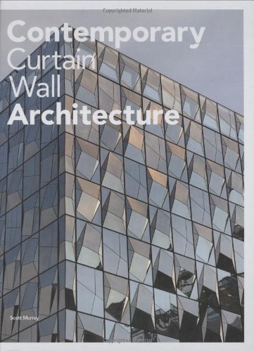 Contemporary Curtain Wall Architecture 1st Edition Scott Murray