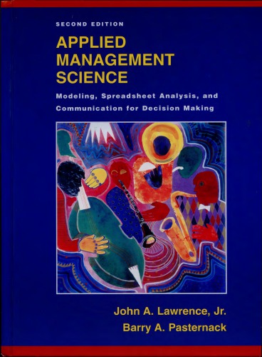 Applied Management Science Modeling Spreadsheet Analysis And Communication For Decision Making Lawrence John A