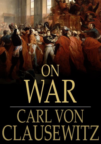 On War Vol 1 Of 3 Carl Von Clausewitz J J Graham Transl