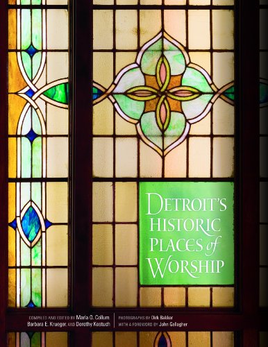 Detroits Historic Places Of Worship Marla O Collum Barbara E Krueger