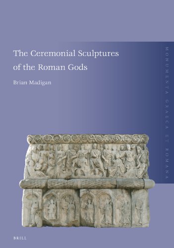 The Ceremonial Sculptures Of The Roman Gods Brian Madigan