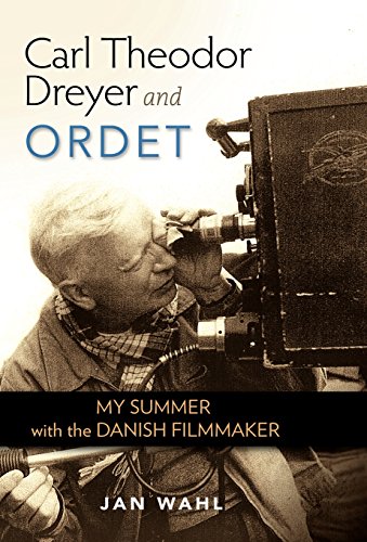 Carl Theodor Dreyer And Ordet My Summer With The Danish Filmmaker Jan Wahl