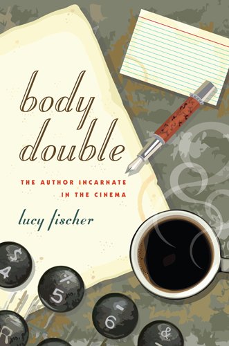 Body Double The Author Incarnate In The Cinema Lucy Fischer