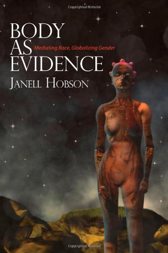 Body As Evidence Mediating Race Globalizing Gender Janell Hobson