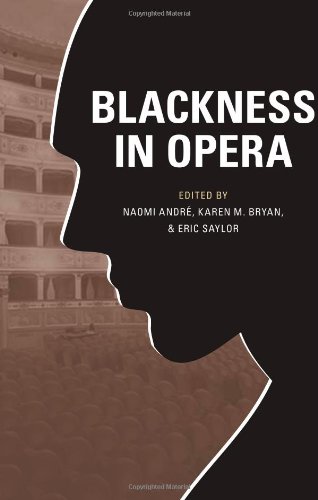 Blackness In Opera 1st Edition Naomi Andre Karen M Bryan Eric Saylor