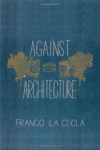 Against Architecture Original Franco La Cecla