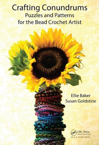Crafting Conundrums Puzzles And Patterns For The Bead Crochet Artist 1st Edition Ellie Baker