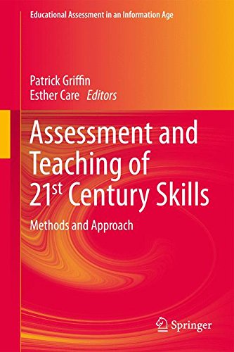 Assessment And Teaching Of 21st Century Skills Methods And Approach 2015th Edition Patrick Griffin