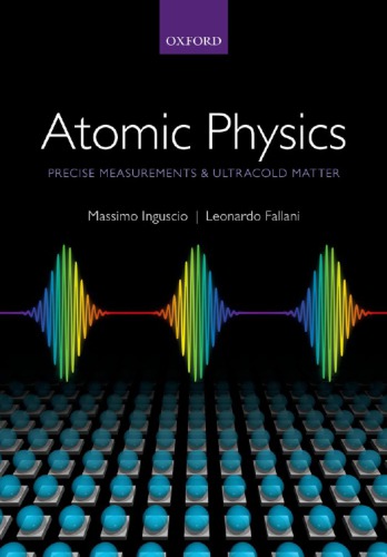 Atomic Physics Precise Measurements And Ultracold Matter Inguscio
