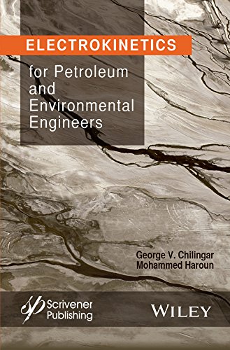 Petroleum And Environmental Engineers 1st Edition George V Chilingar