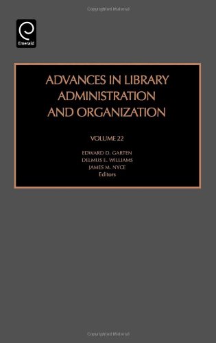 Advances In Library Administration And Organization Volume 22 Edward D Garten