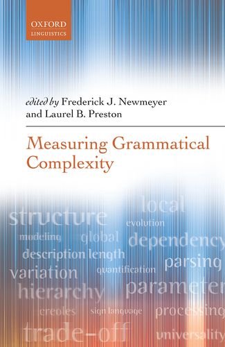 Measuring Grammatical Complexity Frederick J Newmeyer Laurel B Preston