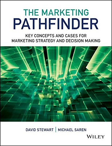 The Marketing Pathfinder Key Concepts And Cases For Marketing Strategy And Decision Making 1st Edition David Stewart