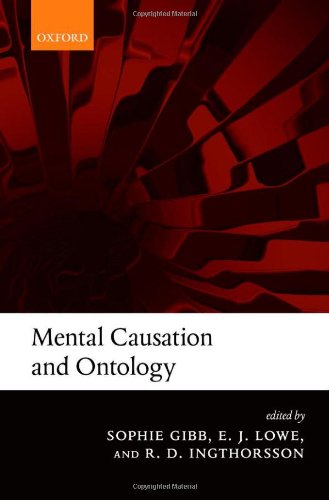 Mental Causation And Ontology S C Gibb E J Lowe R D Ingthorsson