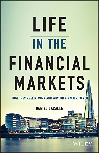 Life In The Financial Markets How They Really Work And Why They Matter To You 1st Edition Daniel Lacalle