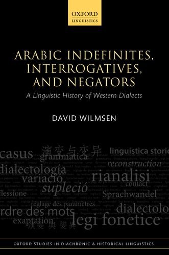 Arabic Indefinites Interrogatives And Negators A Linguistic History Of Western Dialects David Wilmsen