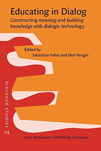Educating In Dialog Constructing Meaning And Building Knowledge With Dialogic Technology Sebastian Feller