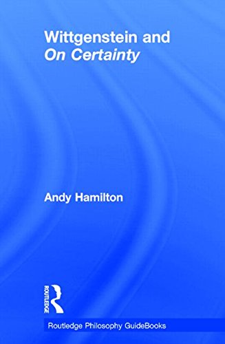 Routledge Philosophy Guidebook To Wittgenstein And On Certainty 1st Edition Andy Hamilton