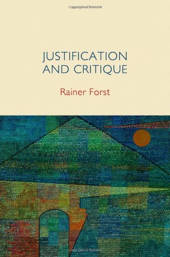Justification And Critique Towards A Critical Theory Of Politics 1st Edition Rainer Forst