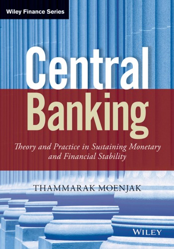 Central Banking Theory And Practice In Sustaining Monetary And Financial Stability 1st Thammarak Moenjak