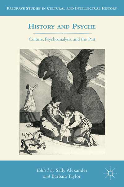 History And Psyche Culture Psychoanalysis And The Past Sally Alexander