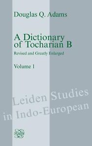 A Dictionary Of Tocharian B 2nd Revised And Greatly Enlarged Ed Douglas Q Adams