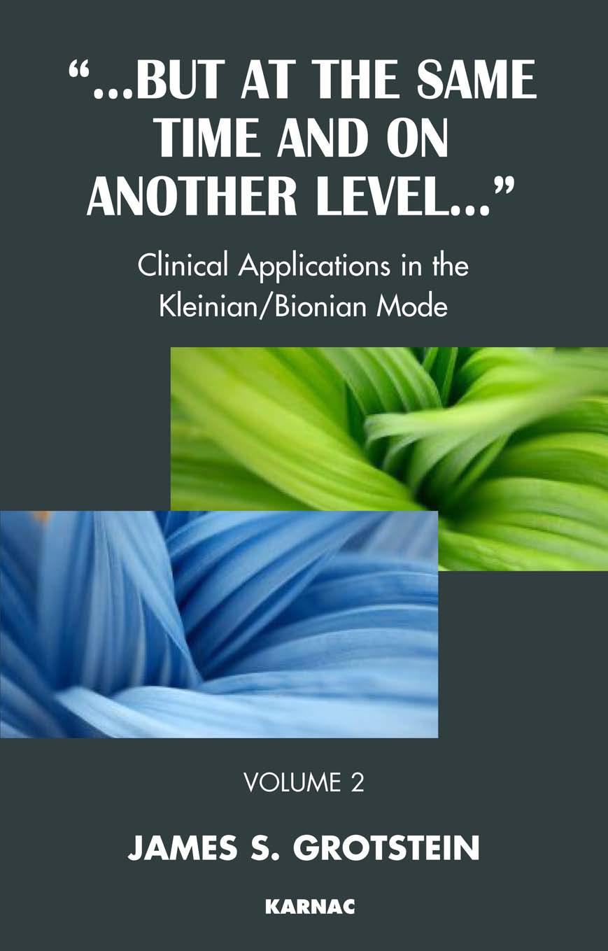 But At The Same Time And On Another Level Volume 2 Clinical Applications In The Kleinianbionian Mode James S Grotstein
