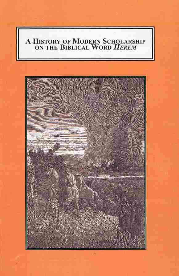 A History Of Modern Scholarship On The Biblical Word Erem The Contributions Of Walter C Kaiser Jr Peter C Craigie And Tremper Longman Iii William L Lyons