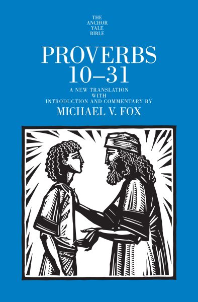 Proverbs 1031 Anchor Yale Bible Ayb Michael V Fox