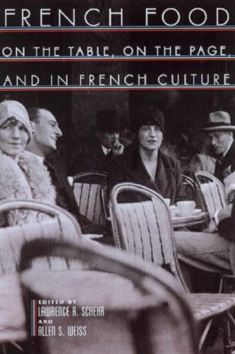 French Food On The Table On The Page And In French Culture Lawrence R Schehr Ed