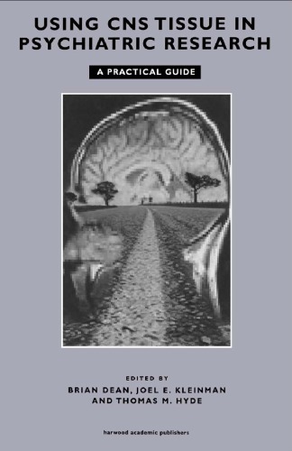 Using Cns Tissue In Psychiatric Research A Practical Guide Brian Dean Ed