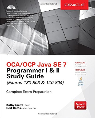 Ocaocp Java Se 7 Programmer I Ii Study Guide Exams 1z0803 1z0804 1st Edition Kathy Sierra