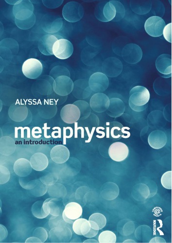 Metaphysics An Introduction 1st Alyssa Ney