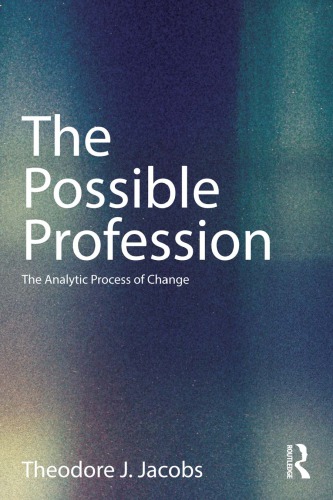 The Possible Profession The Analytic Process Of Change 1st Theodore J Jacobs