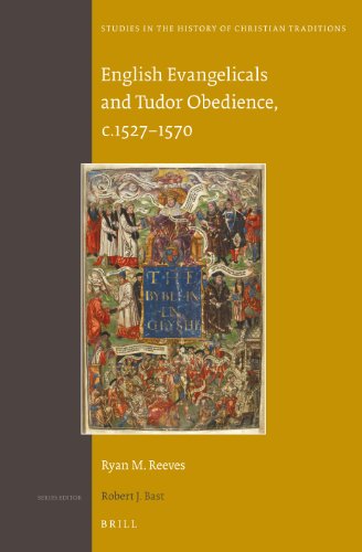 English Evangelicals And Tudor Obedience C 15271570 Ryan M Reeves