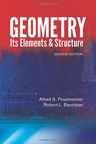 Geometry Its Elements And Structure Second Edition Second Edition Alfred S Posamentier