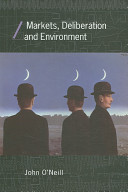 Markets Deliberation And Environment John Oneill